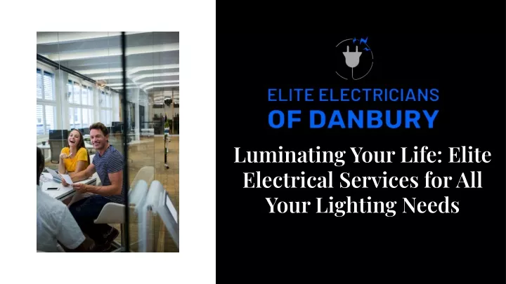 luminating your life elite electrical services