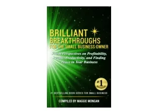 PDF read online Brilliant Breakthroughs For The Small Business Owner vol 2 Fresh