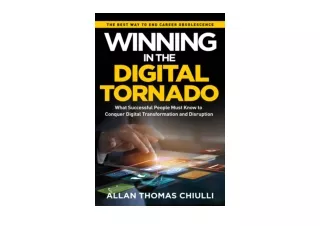 PDF read online Winning in the Digital Tornado What Successful People Must Know