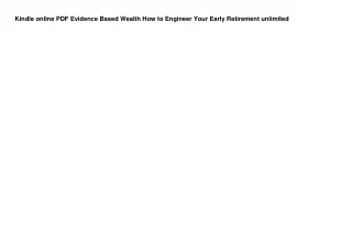 Kindle online PDF Evidence Based Wealth How to Engineer Your Early Retirement un