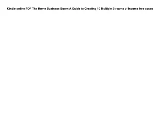 Kindle online PDF The Home Business Boom A Guide to Creating 10 Multiple Streams