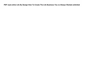 PDF read online Life By Design How To Create The Life Business You ve Always Wan