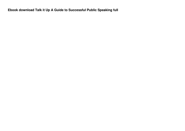 ebook download talk it up a guide to successful