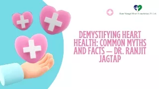 Demystifying Heart Health Common Myths and Facts — dr ranjit jagtap