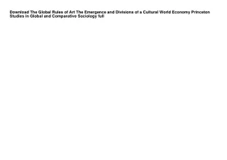 Download The Global Rules of Art The Emergence and Divisions of a Cultural World