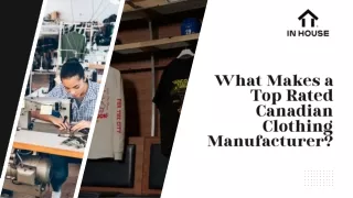 What Makes a Top Rated Canadian Clothing Manufacturer (1)