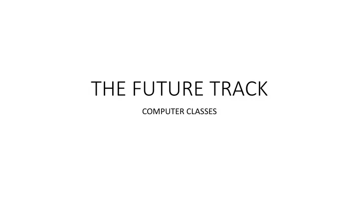 the future track