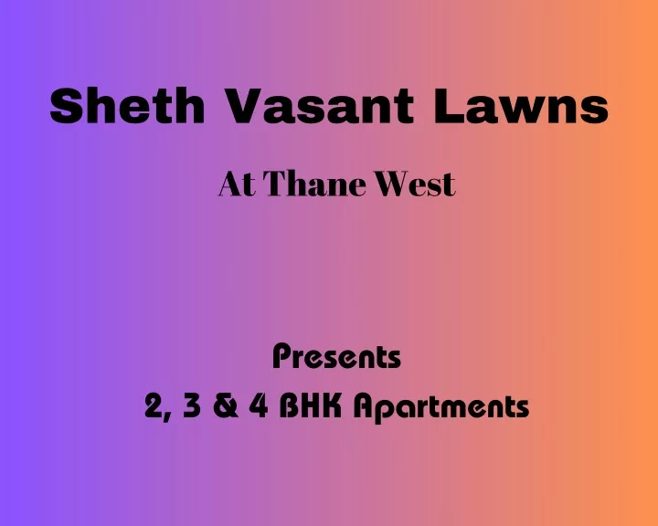 sheth vasant lawns