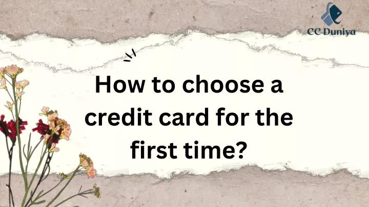 how to choose a credit card for the first time