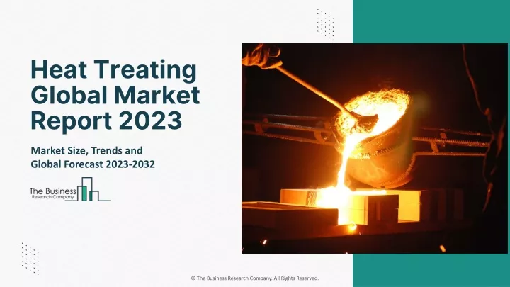 heat treating global market report 2023