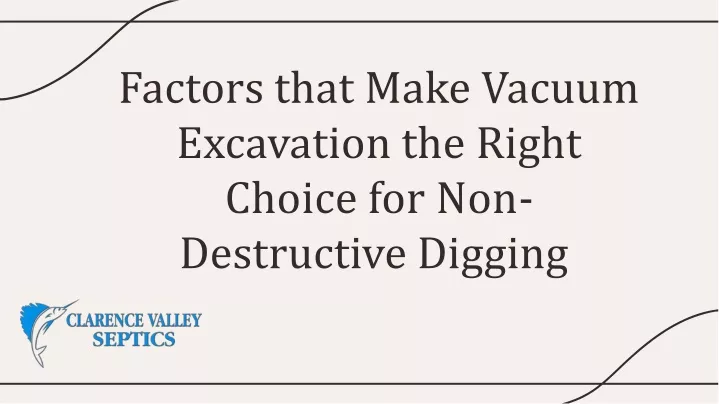 factors that make vacuum excavation the right