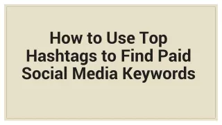 How to Use Top Hashtags to Find Paid Social Media Keywords