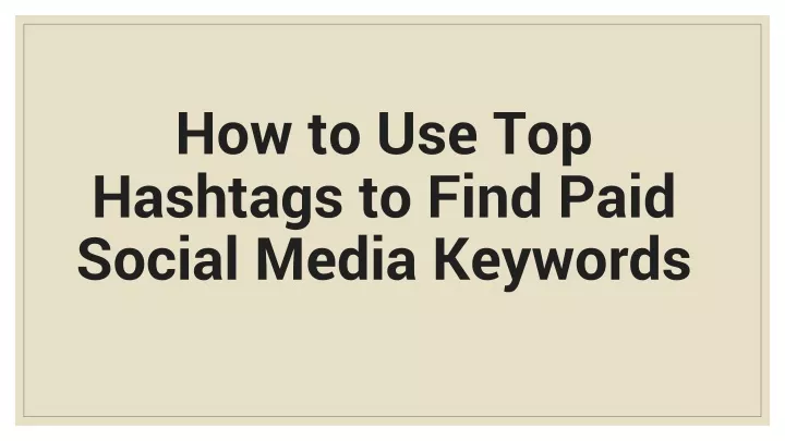 how to use top hashtags to find paid social media keywords