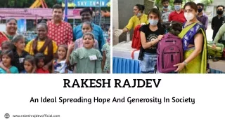 Rakesh Rajdev – An Ideal Spreading Hope And Generosity In Society