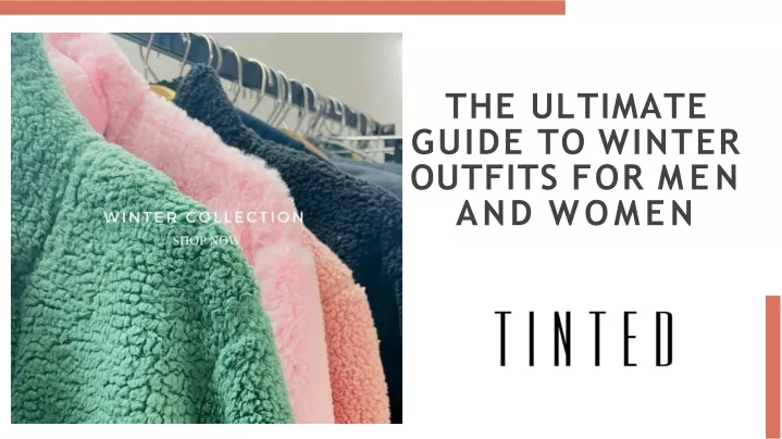 the ultimate guide to winter outfits for men and women