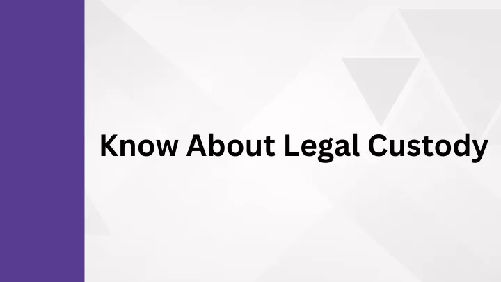 know about legal custody