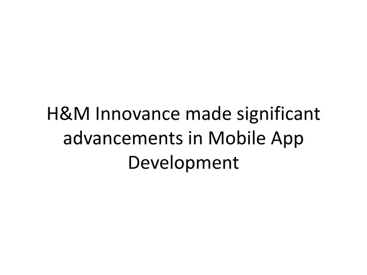 h m innovance made significant advancements in mobile a pp development