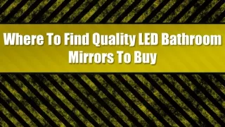Where To Find Quality LED Bathroom Mirrors To Buy