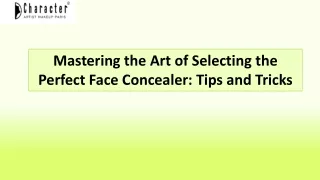 Mastering the Art of Selecting the Perfect Face Concealer: Tips and Tricks