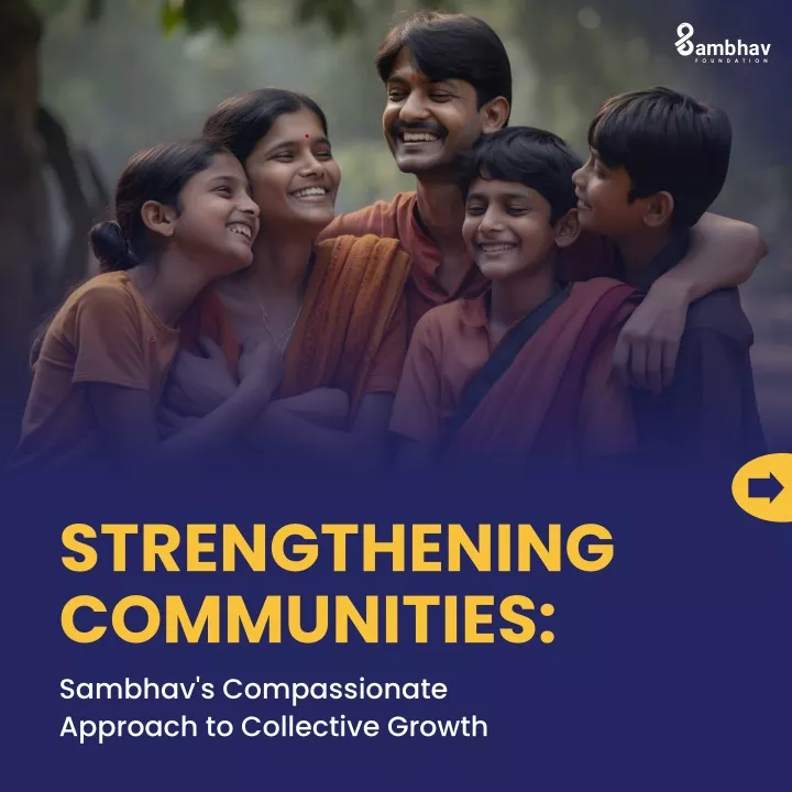 strengthening communities sambhav s compassionate