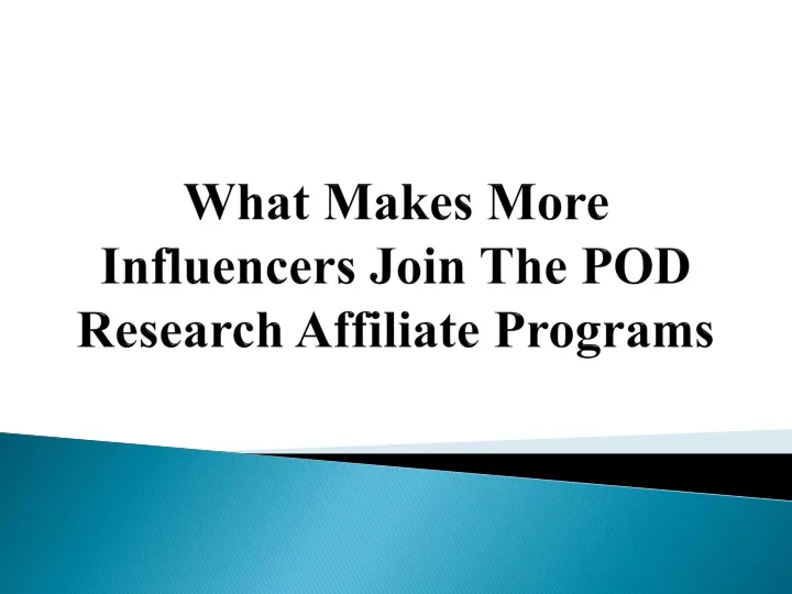 what makes more influencers join the pod research affiliate programs