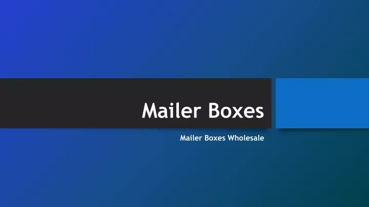 mailer boxes