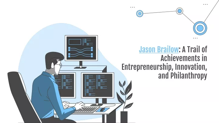 jason brailow a trail of achievements in entrepreneurship innovation and philanthropy