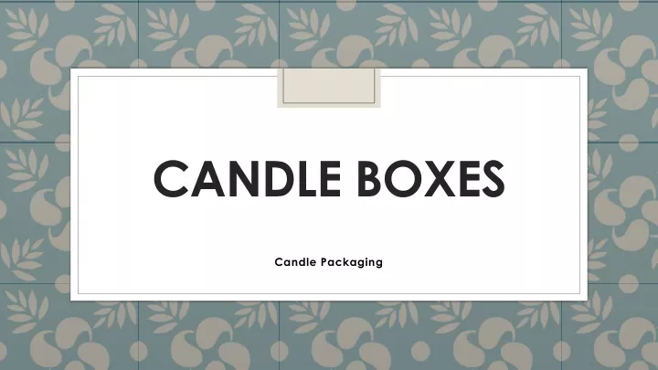 candle boxes