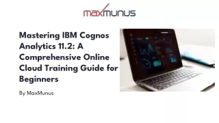 Mastering IBM Cognos Analytics 11.2: A Comprehensive Online Cloud Training Guide