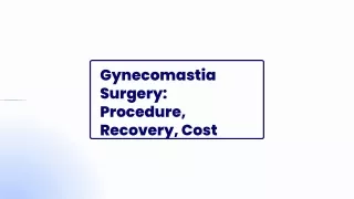 Gynecomastia Surgery Procedure, Recovery, Cost