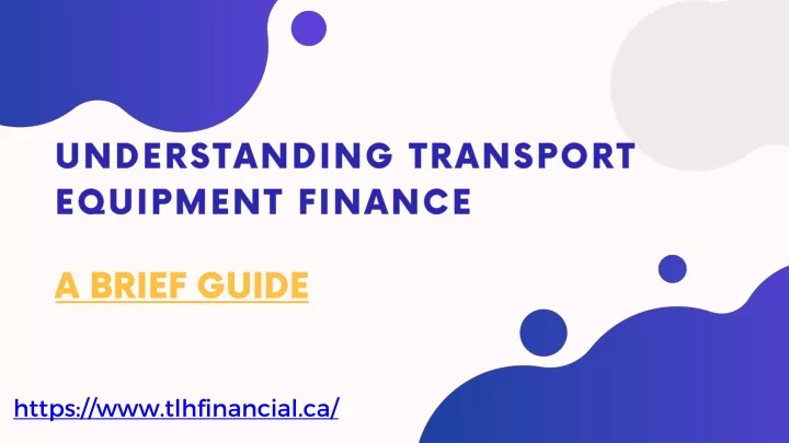 understanding transport equipment finance