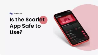 Is the Scarlet App Safe to Use?