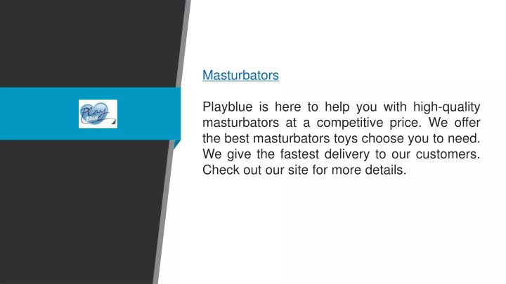 masturbators playblue is here to help you with