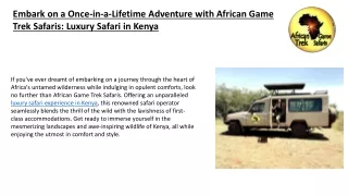 Embark on a Once-in-a-Lifetime Adventure with African Game Trek Safaris Luxury Safari in Kenya