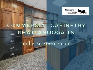 Get Astounding Quality Cabinets in Chattanooga Top Commercial Cabinetry Service Provider in TN