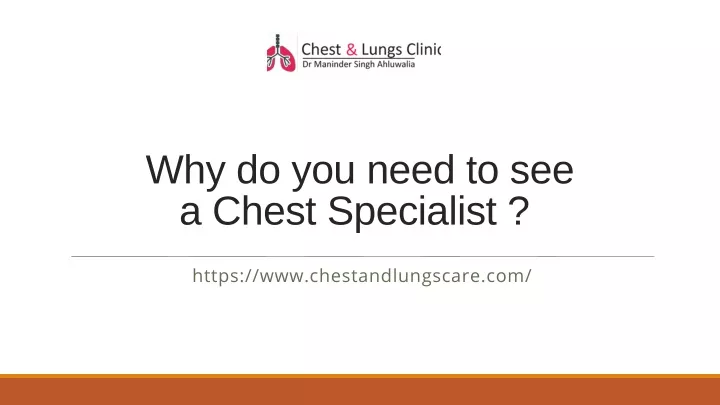 why do you need to see a chest specialist