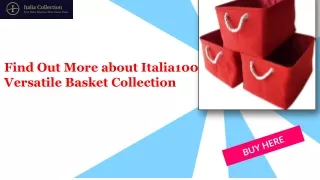 Find Out More about Italia100's Versatile Basket Collection