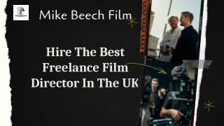 Hire The Best Freelance Film Director In The UK - Mike Beech Film
