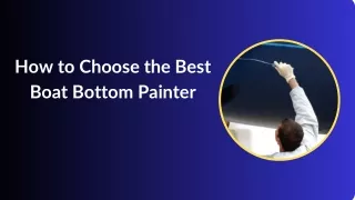 How to Choose the Best Boat Bottom Painter