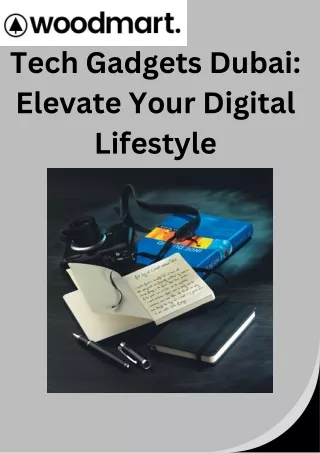 Tech Gadgets Dubai Elevate Your Digital Lifestyle