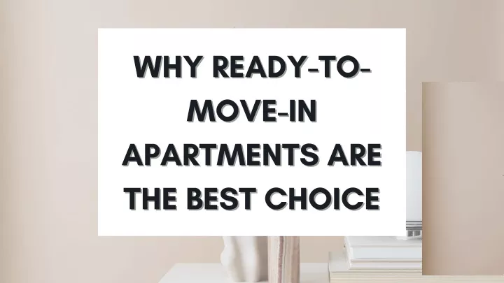why ready to why ready to move in move