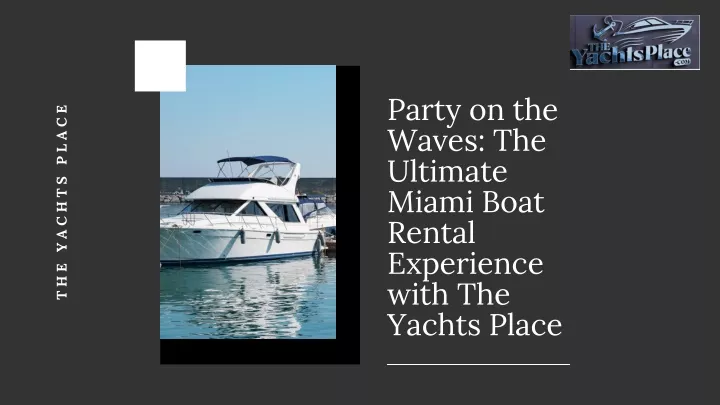 party on the waves the ultimate miami boat rental