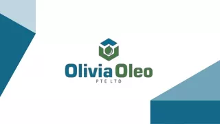 Olivia Oleo Trusted Partner for High-Quality Oleo Chemicals and Palm Oil Product