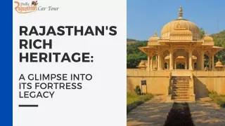 RAJASTHAN'S RICH HERITAGE: A GLIMPSE INTO ITS FORTRESS Legacy