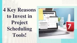4 Key Reasons to Invest in Project Scheduling Tools!