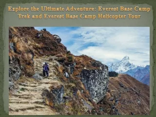 Explore the Ultimate Adventure Everest Base Camp Trek and Everest Base Camp Helicopter Tour