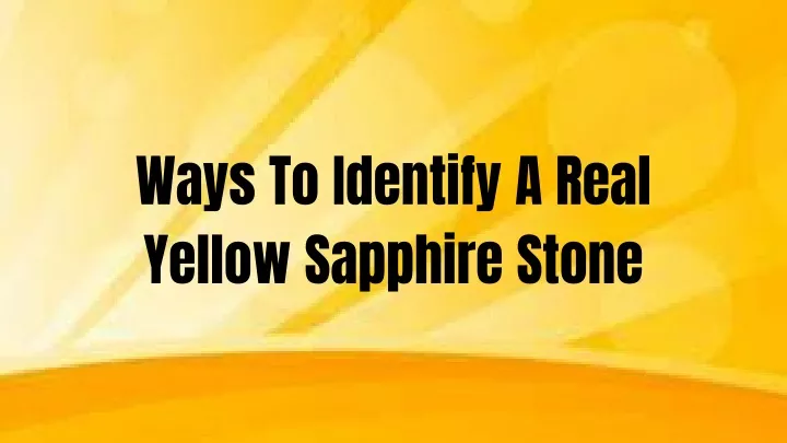 ways to identify a real yellow sapphire stone