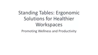 Standing Tables: Ergonomic Solutions for Healthier Workspaces