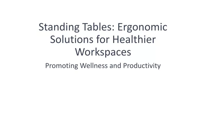 standing tables ergonomic solutions for healthier workspaces