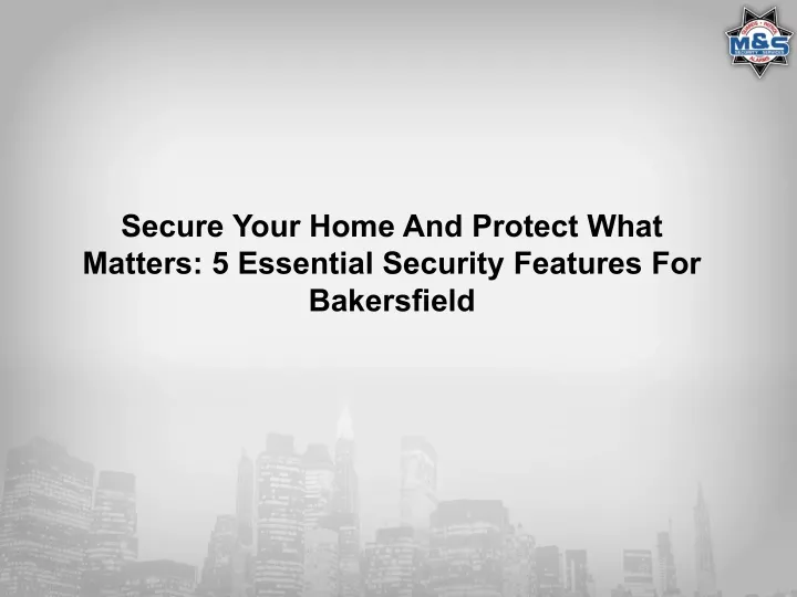 secure your home and protect what matters